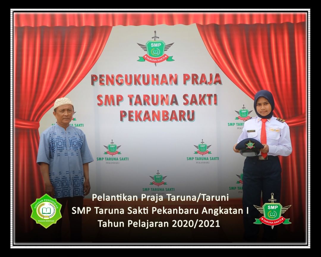 Pelantikan Praja Taruna/Taruni
SMP Taruna Sakti Pekanbaru Angkatan I
Tahun Pelajaran 2020/2021